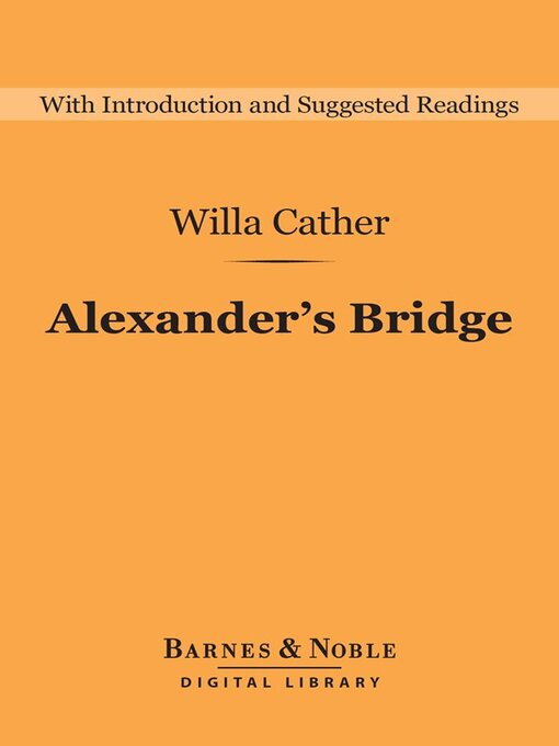 Title details for Alexander's Bridge (Barnes & Noble Digital Library) by Willa Cather - Available